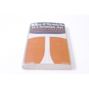 Signs And Symbols, In Christian Art, George Ferguson, Oxford University, 1961 Bo